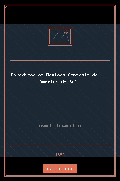 Expedição às Regiões Centrais da América do Sul