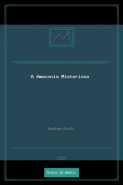 A Amazônia Misteriosa