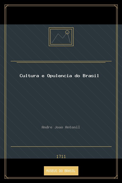 Cultura e Opulência do Brasil